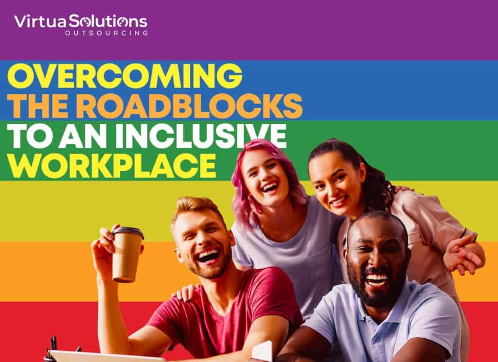 Image depicting efforts by Virtua Solutions to create an inclusive workplace, addressing roadblocks for LGBTQ individuals.