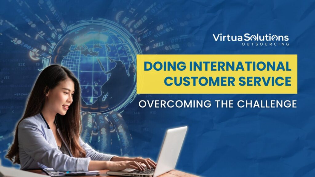 Doing International Customer Service: Overcoming The Challenge